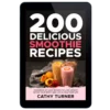 200 Delicious Smoothie Recipes eBook – Quick & Healthy Blends for Weight Loss, Energy & Wellness
